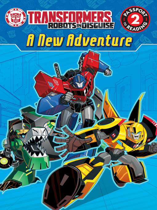 Title details for Transformers Robots in Disguise--A New Adventure by Steve Foxe - Available